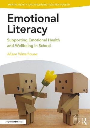 Emotional Literacy: Supporting Emotional Health and Wellbeing in School