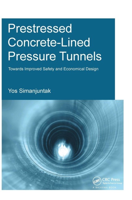 Prestressed Concrete-Lined Pressure Tunnels: Towards Improved Safety and Economical Design