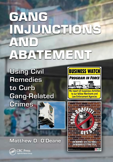 Gang Injunctions and Abatement: Using Civil Remedies to Curb Gang-Related Crimes