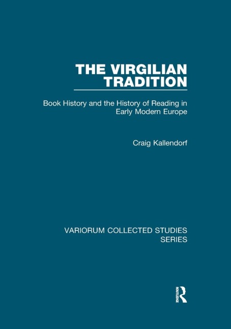 The Virgilian Tradition: Book History and the History of Reading in Early Modern Europe