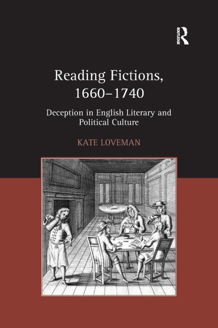 Reading Fictions, 1660-1740: Deception in English Literary and Political Culture