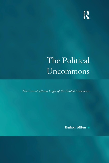 The Political Uncommons: The Cross-Cultural Logic of the Global Commons