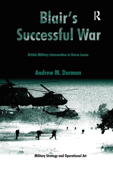 Blairs Successful War: British Military Intervention in Sierra Leone