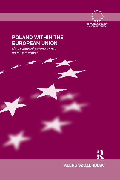 Poland Within the European Union: New Awkward Partner or New Heart of Europe?