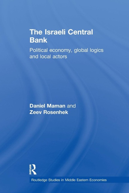 The Israeli Central Bank: Political Economy, Global Logics and Local Actors