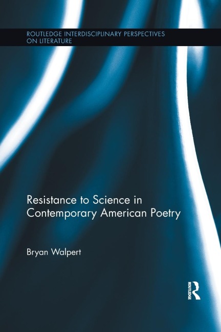 Resistance to Science in Contemporary American Poetry