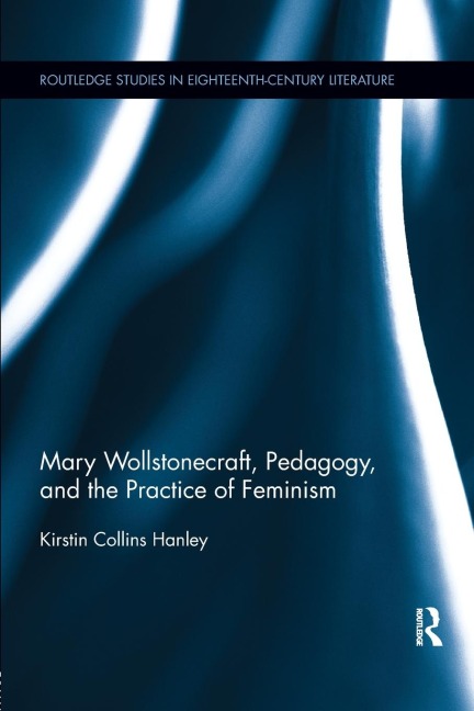 Mary Wollstonecraft, Pedagogy, and the Practice of Feminism