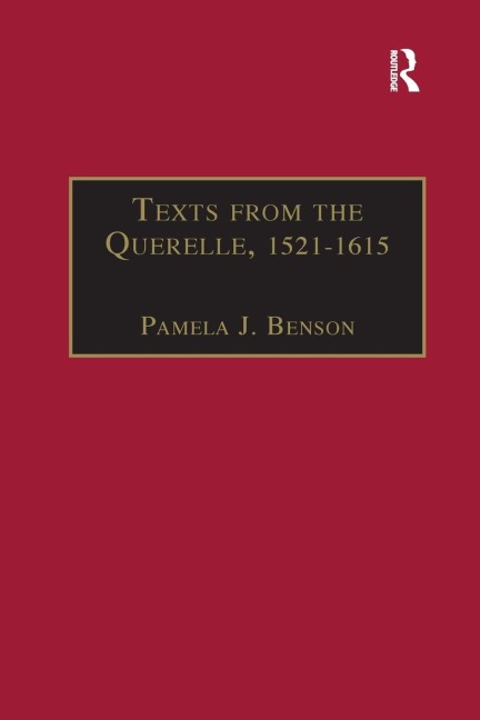 Texts from the Querelle, 1521-1615: Essential Works for the Study of Early Modern Women: Series III, Part Two, Volume 1
