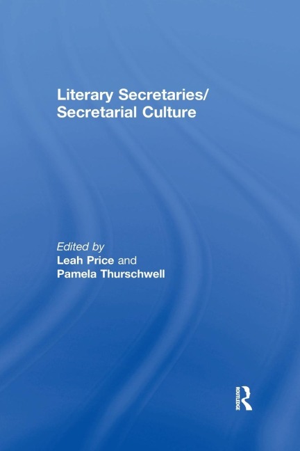 Literary Secretaries/Secretarial Culture