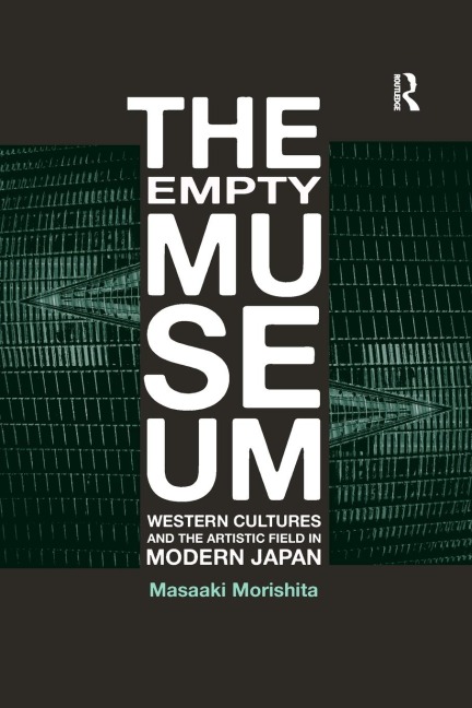 The Empty Museum: Western Cultures and the Artistic Field in Modern Japan