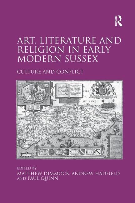 Art, Literature and Religion in Early Modern Sussex: Culture and Conflict