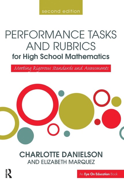 Performance Tasks and Rubrics for High School Mathematics: Meeting Rigorous Standards and Assessments