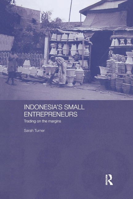Indonesias Small Entrepreneurs: Trading on the Margins