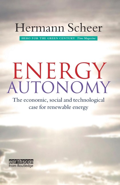 Energy Autonomy: The Economic, Social and Technological Case for Renewable Energy