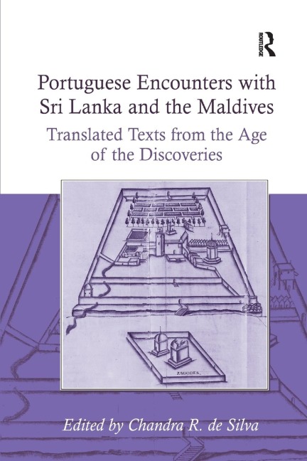 Portuguese Encounters with Sri Lanka and the Maldives: Translated Texts from the Age of the Discoveries
