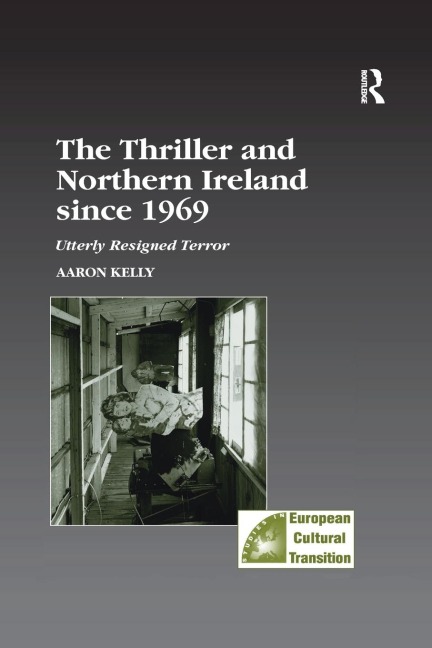 The Thriller and Northern Ireland since 1969: Utterly Resigned Terror