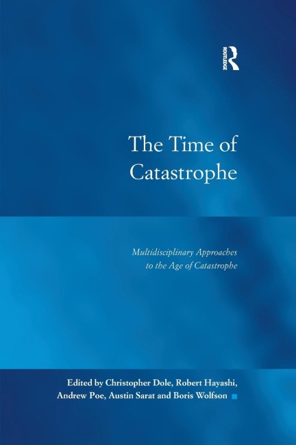 The Time of Catastrophe: Multidisciplinary Approaches to the Age of Catastrophe