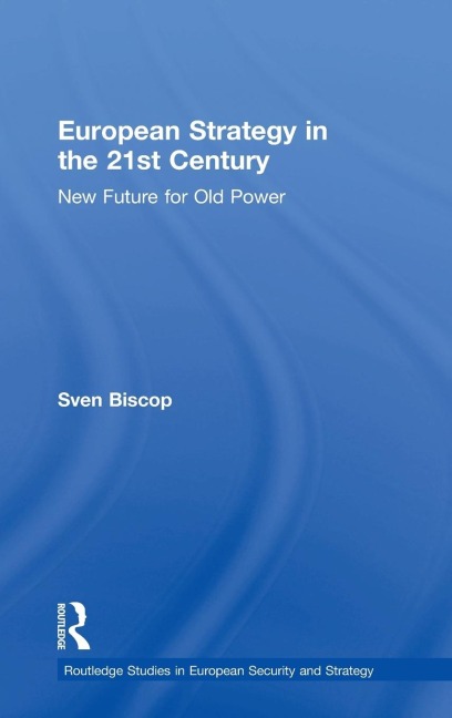 European Strategy in the 21st Century: New Future for Old Power
