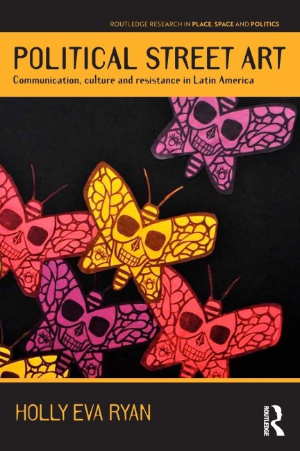Political Street Art: Communication, culture and resistance in Latin America