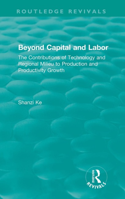 Beyond Capital and Labor: The Contributions of Technology and Regional Milieu to Production and Productivity Growth