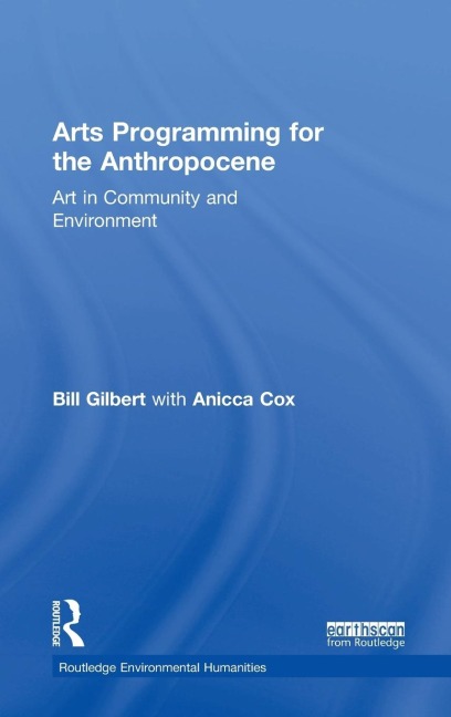 Arts Programming for the Anthropocene: Art in Community and Environment