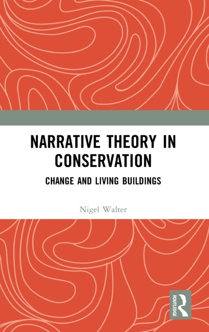 Narrative Theory in Conservation: Change and Living Buildings