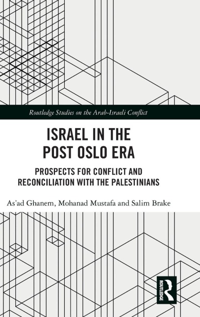 Israel in the Post Oslo Era: Prospects for Conflict and Reconciliation with the Palestinians