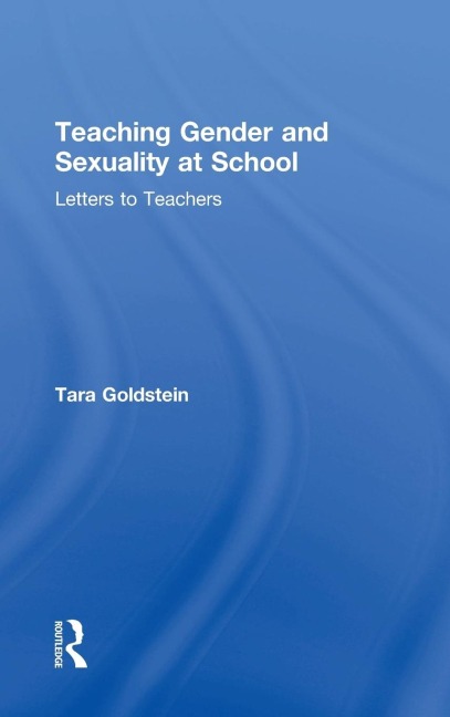 Teaching Gender and Sexuality at School: Letters to Teachers