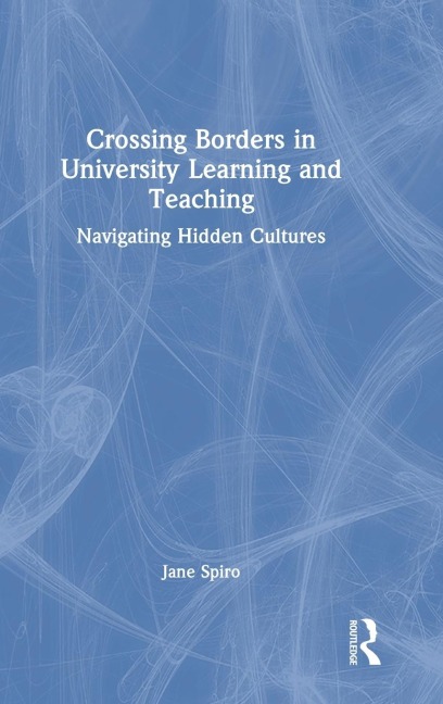 Crossing Borders in University Learning and Teaching: Navigating Hidden Cultures