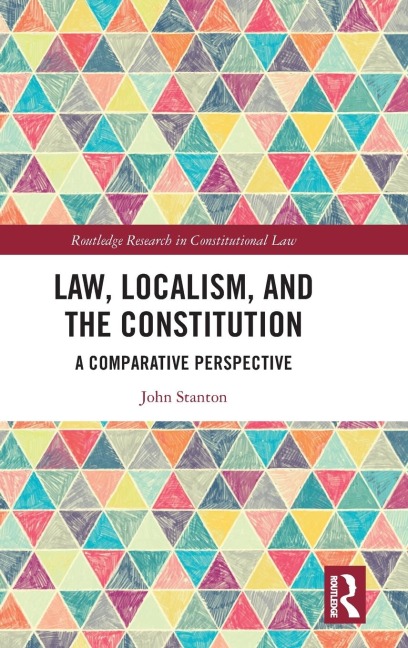 Law, Localism, and the Constitution: A Comparative Perspective