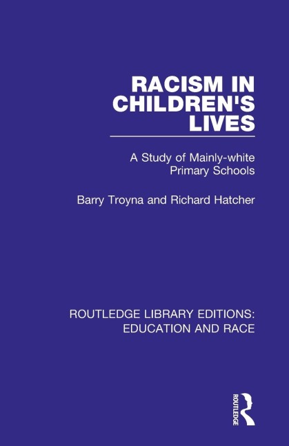 Racism in Childrens Lives: A Study of Mainly-white Primary Schools