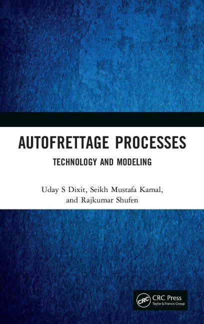 Autofrettage Processes: Technology and Modelling