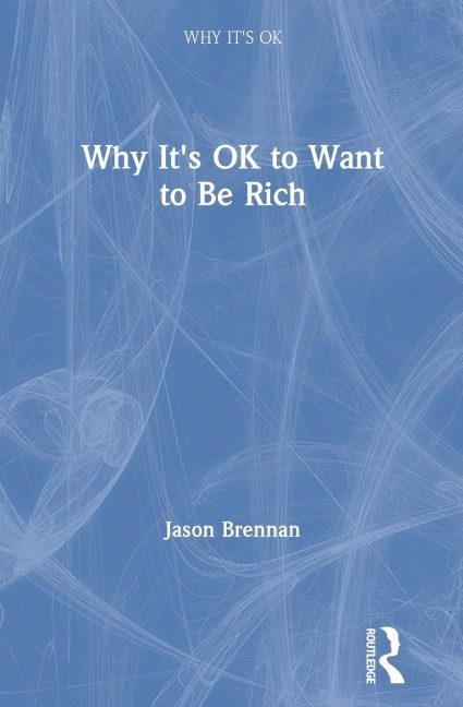 Why Its OK to Want to Be Rich