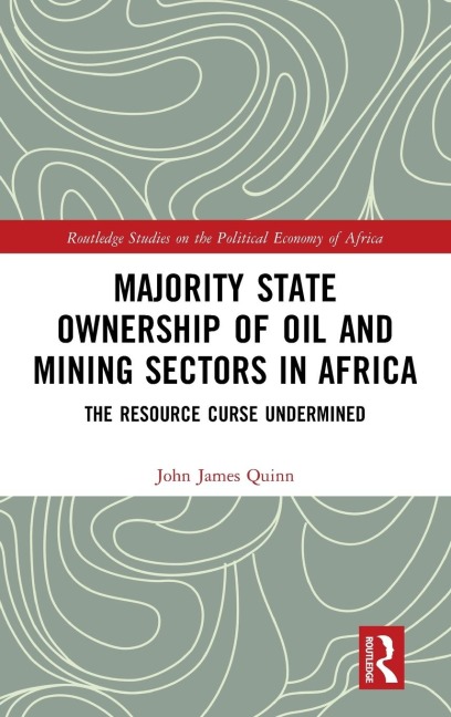 Majority State Ownership of Oil and Mining Sectors in Africa: The Resource Curse Undermined