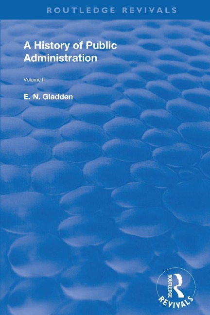 A History of Public Administration: Volume II: From the Eleventh Century to the Present Day