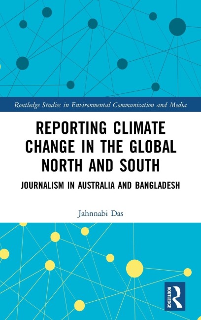 Reporting Climate Change in the Global North and South: Journalism in Australia and Bangladesh