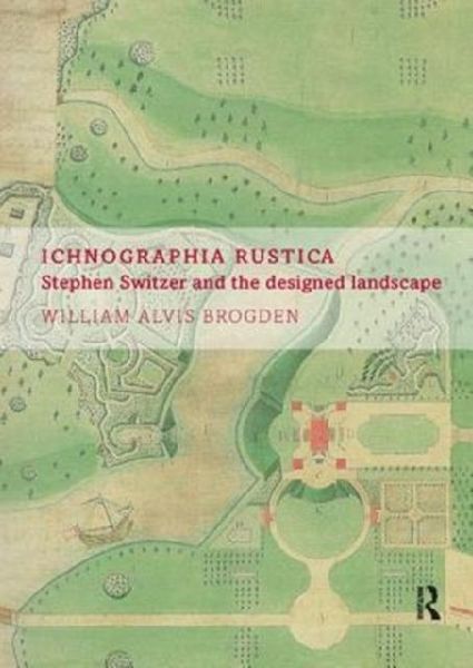 Ichnographia Rustica: Stephen Switzer and the designed landscape
