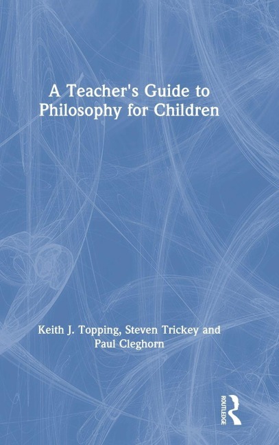 A Teachers Guide to Philosophy for Children