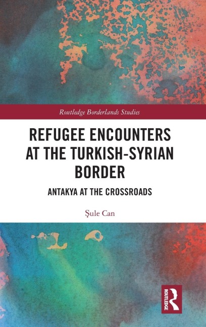 Refugee Encounters at the Turkish-Syrian Border: Antakya at the Crossroads