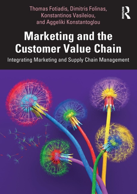 Marketing and the Customer Value Chain: Integrating Marketing and Supply Chain Management