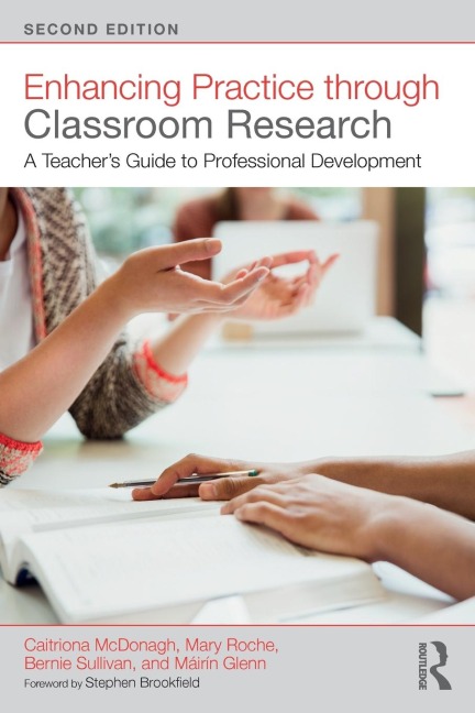 Enhancing Practice through Classroom Research: A Teachers Guide to Professional Development