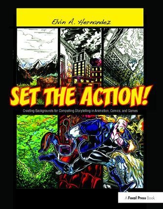 Set the Action!: Creating Backgrounds for Compelling Storytelling in Animation, Comics, and Games