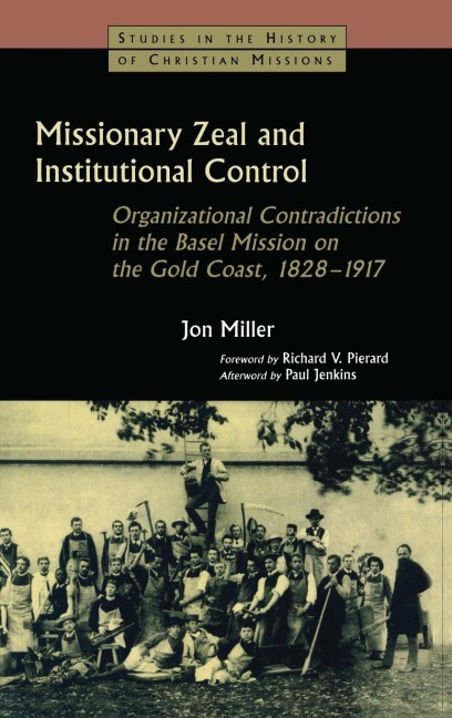 Missionary Zeal and Institutional Control: Organizational Contradictions in the Basel Mission on the Gold Coast 1828-1917