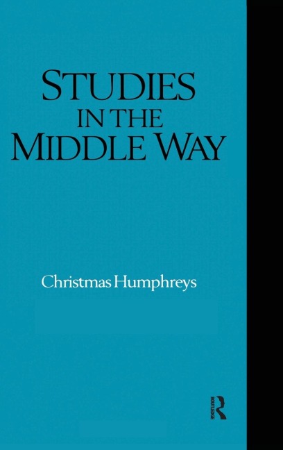 Studies in the Middle Way: Being Thoughts on Buddhism Applied