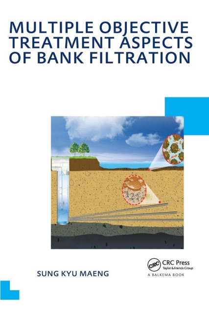 Multiple Objective Treatment Aspects of Bank Filtration: UNESCO-IHE PhD Thesis