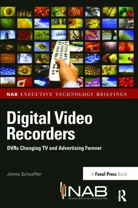 Digital Video Recorders: Dvrs Changing TV and Advertising Forever