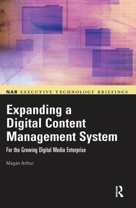 Expanding a Digital Content Management System: For the Growing Digital Media Enterprise