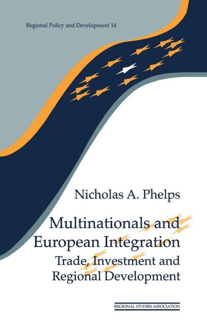 Multinationals and European Integration: Trade, Investment and Regional Development