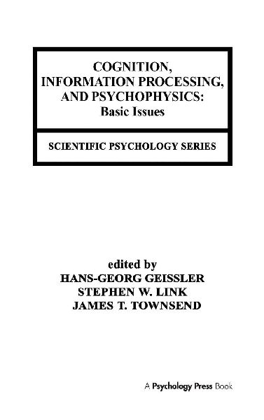 Cognition, Information Processing, and Psychophysics: Basic Issues