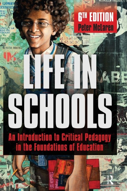 Life in Schools: An Introduction to Critical Pedagogy in the Foundations of Education